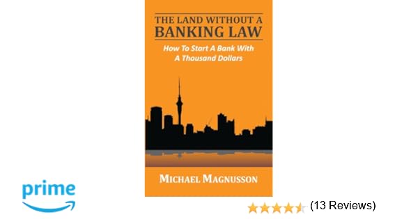 The Land Without A Banking Law How To Start A Bank With A Thousand Dollars